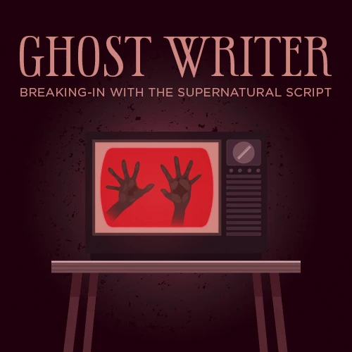 Ghost Writer: Breaking-In with The Supernatural Script