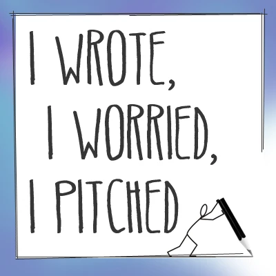 I Wrote, I Worried, I Pitched: Writing & Pitching Comedy