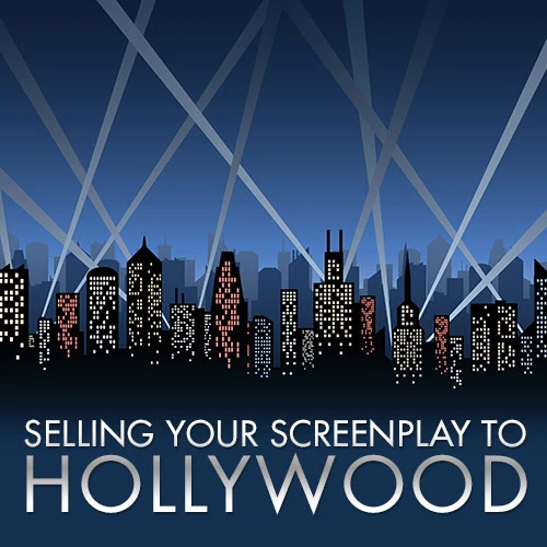 Selling Your Screenplay to Hollywood